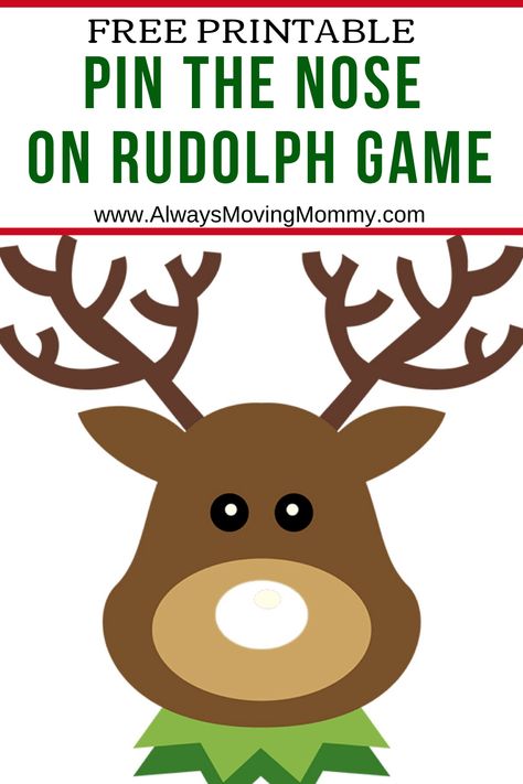 Free Printable Pin the Nose on Rudolph Christmas Game • Always Moving Mommy Rudolph Crafts Preschool, Elf Christmas Games, Christmas Games Kindergarten, Feed The Reindeer Game, Preschool Christmas Games Party Ideas, Christmas Games For Preschool, Reindeer Free Printable, Rudolph Printable Free, Reindeer Games Preschool