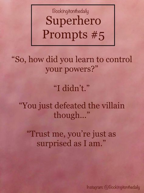 Funny Villain Dialogue Prompts, Super Hero Writing Prompt, Superhero Prompts, Hero X Villain Prompts Dirty, Thriller Prompts, Villain Dialogue Prompts, Villain Writing Prompts, Superhero Writing Prompts, Book Starters