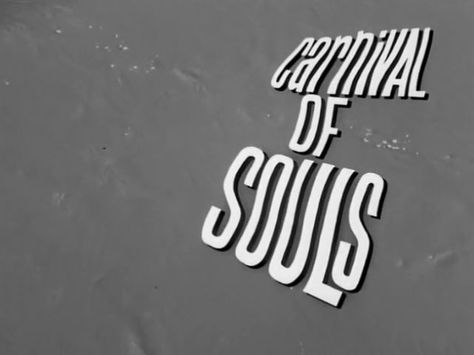 Horror Carnival, Carnival Of Souls, Organ Music, Strange Music, Turner Classic Movies, Title Design, Title Card, Movie Titles, B Movie