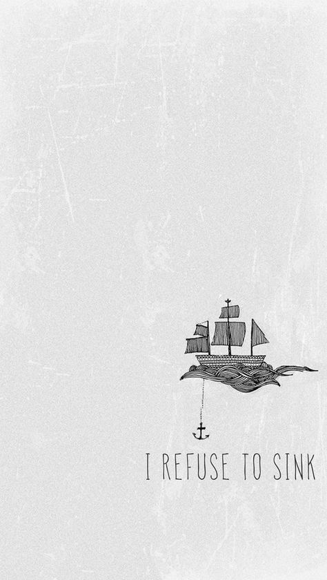 I Refuse to sink iPhone wallpaper quote Dancing Wallpaper, Anchor Pictures, Anchor Wallpaper, I Refuse To Sink, Nautical Aesthetic, Dance Wallpaper, Wallpaper Quote, Refuse To Sink, Nautical Wallpaper