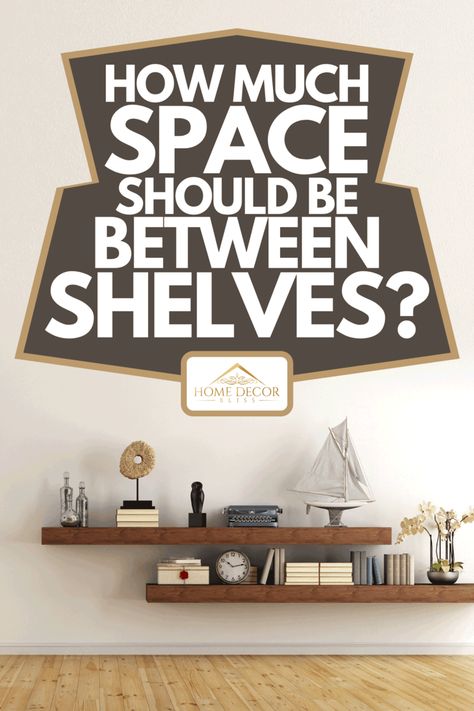 How Much Space Should Be Between Shelves? - Home Decor Bliss Floating Shelves In Family Room, Small Living Room Ideas Apartment Home Decor Floating Shelves, Floating Shelves Beside Tv On Wall, Floating Shelves Offset, Shelving Placement Ideas, Three Floating Shelves Bedroom, Wooden Shelf Ideas Living Room, Floating Shelves Decorations, Layered Floating Shelves