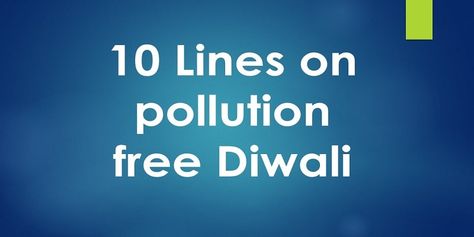 10 Lines on Pollution Free Diwali for Students and Children » Diwali Pollution, Pollution Free Diwali, Diwali Essay, Needy People, Noise Pollution, Environmental Pollution, Elderly People, Air Pollution, Pollution