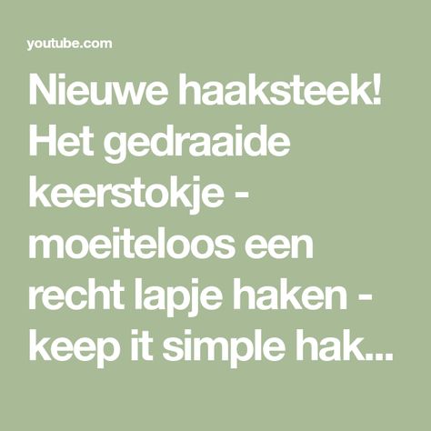 Nieuwe haaksteek! Het gedraaide keerstokje - moeiteloos een recht lapje haken - keep it simple haken - YouTube Keep It Simple, Math Equations