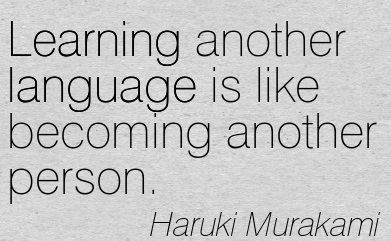 "Learning another language" -Haruki Murakami Learning Another Language, Murakami Quotes, English Aesthetic, Learn Another Language, Language Quotes, Do's And Don'ts, Language Translation, Literature Quotes, Haruki Murakami