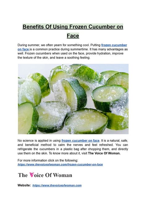 How Should We Use Frozen Cucumbers On Face? Cucumber On Face Benefits, Cucumber For Face Skin Care, How To Apply Ice Cube On Face, Frozen Cucumber For Face, Cucumber On Face, Cucumber Skin Care, Selfcare Advice, Ice On Face, Cucumber For Skin