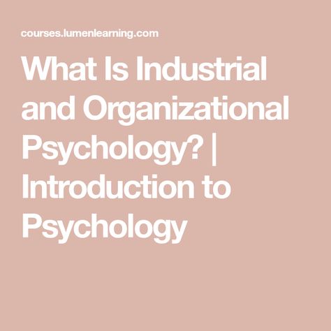 What Is Industrial and Organizational Psychology? | Introduction to Psychology Psychology Introduction, Industrial Organizational Psychology, Hawthorne Effect, Branches Of Psychology, Organizational Psychology, Introduction To Psychology, Industrial And Organizational Psychology, Scientific Management, Performance Appraisal