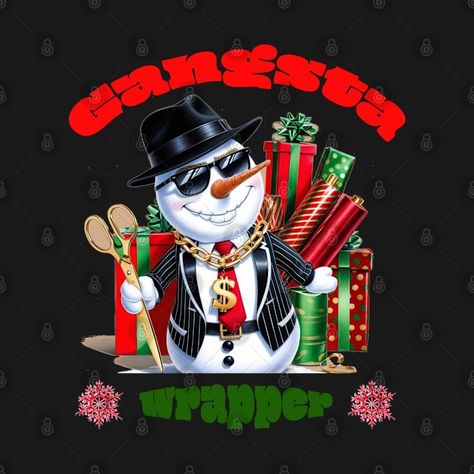 Check out this awesome 'Gangsta+Wrapper+Hip+Hop+Gift+Wrapping+Snowman' design on @TeePublic! Gangsta Wrapper, Snowman Design, Christmas T Shirt Design, Jolly Santa, Funny Movies, Christmas Fashion, Winter Scenes, Classic Christmas, Anime Movies