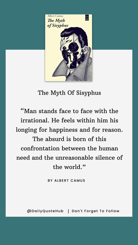 Camus' essay explores the concept of the absurd— the conflict between humans' desire to find meaning in life and the universe's indifference. Using the Greek myth of Sisyphus, who is condemned to eternally roll a boulder up a hill only for it to roll back down, Camus argues that embracing the absurd and continuing the struggle without hope is a form of triumph. The essay ultimately suggests that we must imagine Sisyphus as happy.

#Existentialism #Absurdism #Philosophy Albert Camus The Myth Of Sisyphus, Myth Of Sysiphus, Absurdism Quotes, Absurdism Philosophy, One Must Imagine Sisyphus Happy, Albert Camus Books, The Myth Of Sisyphus, Existentialism Quotes, Albert Camus Quotes