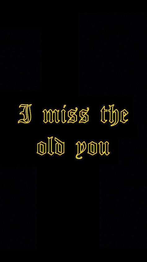 R.I.P to the old you, I miss the old you Miss The Old You, Gangsta Quotes, New Retro Wave, Mood Wallpaper, Edgy Wallpaper, Lil Baby, Black Aesthetic Wallpaper, Iphone Background Wallpaper, Aesthetic Iphone Wallpaper