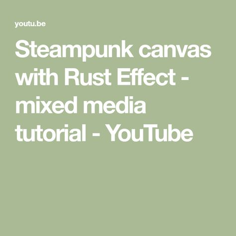 Steampunk canvas with Rust Effect - mixed media tutorial - YouTube Steampunk Canvas, Steampunk Background, Steampunk Mixed Media Art, Steampunk Mixed Media, Mixed Media Tutorials, Steampunk Style, Acrylic Canvas, Media Art, Alchemy