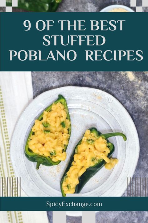 two pepper halves filled with macaroni and text" 9 of the best stuffed poblano recipes". Stuff Poblano Pepper Recipes, Stuff Poblano Peppers, Poblano Pepper Sauce, Pablano Pepper Recipe Easy, Roasted Poblano Pepper Recipes, Plabano Pepper Recipe, Stuffed Poblano Pepper Recipes, Pablano Pepper Recipe, Poblano Pepper Recipes