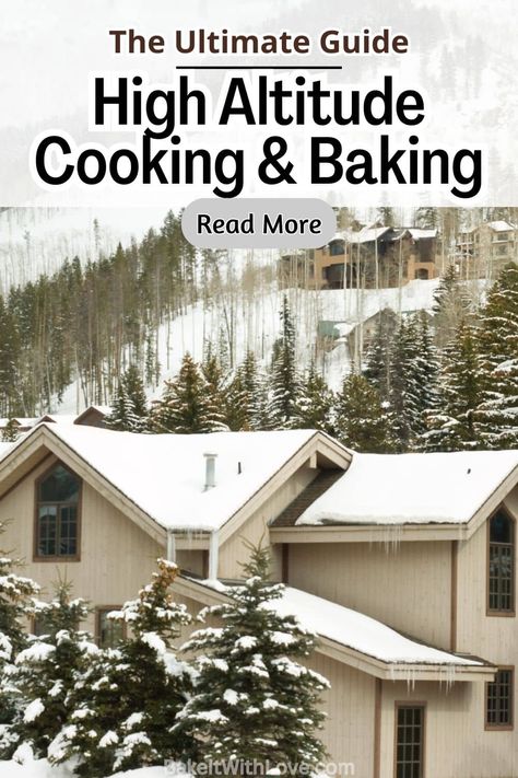 These high altitude baking tips & tricks will help with your cookies, cakes, bread, pies, and more if you're lucky enough to reside above 3,000 feet sea level. Learn how to adjust recipes for altitude, ensure perfect results every time, and avoid common pitfalls in this detailed guide. It can be challenging baking with increased air pressure, but with a little practice, anyone can master high-altitude baking! BakeItWithLove.com #baking #highaltitude #cakes #cookies #bread #muffins #biscuits High Altitude Baking Recipes, Chocolate Chip Cookies High Altitude, Banana Bread High Altitude, High Altitude Artisan Bread, Baking At High Altitude, High Altitude Cake Recipe, Cheesecake Factory Brown Bread, Friendship Bread Recipe, English Muffin Bread