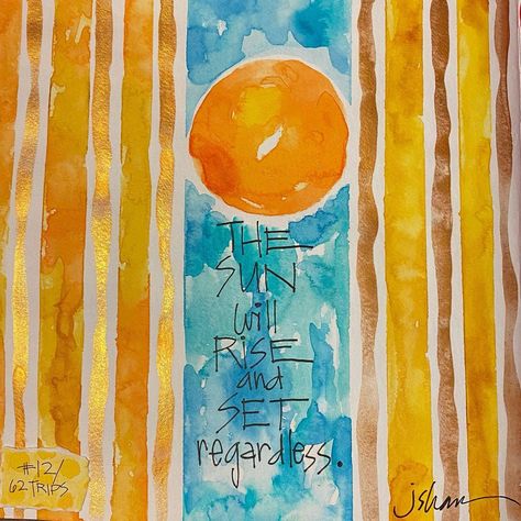 Joanne Sharpe, The Sun Will Rise, Flower Watercolor, Watercolor Flowers, Hand Lettering, Art Journal, Watercolor Paintings, The Sun, Calligraphy