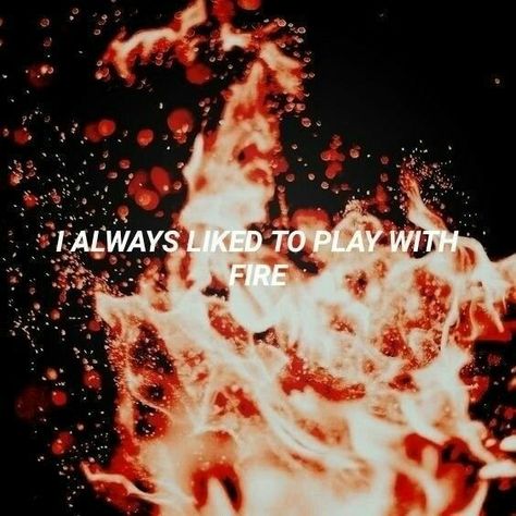 Play With Fire Aesthetic, Pyromaniac Quotes, Red Grunge, Play With Fire, Liu Kang, Laura Lee, Long Live, Character Aesthetic, Greek Mythology