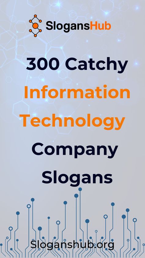 In this post you will find Top 300 Catchy Information Technology (IT) Company Slogans. #slogans #sloganshub #technologycompanyslogans Slogan About Technology, Slogan Examples, Slogan Sample, Company Taglines, Sales Slogans, Catchy Taglines, School Slogans, Party Slogans, Slogan Ideas