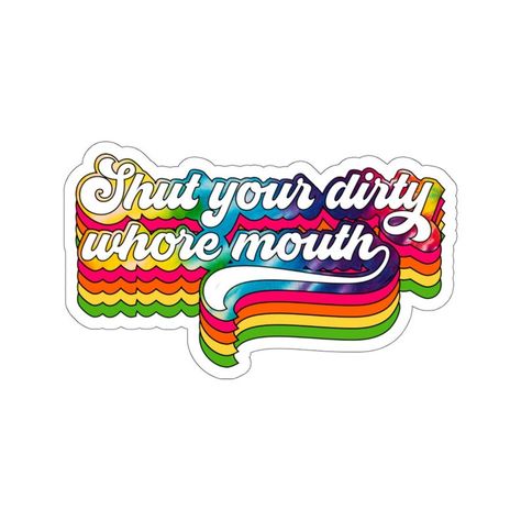 Dirty Stickers, Shut Your Mouth, Stickers Design, Make Your Own Card, Vintage Rainbow, Paper Cutout, Sticker Collection, Sarcastic Quotes, Coloring Book Pages