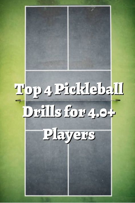 Top 4 Pickleball Drills for 4.0+ Players Pickleball Drills, Pe Class, Rating System, Top 4, Drills, Pickleball, A 4, The Top, How To Become