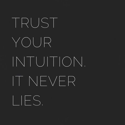 Never Discredit Your Gut Instinct, When Your Intuition Is Right Quotes, Trust Your Gut Instinct Quote, Sixth Sense Quotes, Gut Instinct Quotes, Trust Your Intuition Quotes, Trust Your Gut Quotes, Gut Feeling Quotes, Surviving Heartbreak