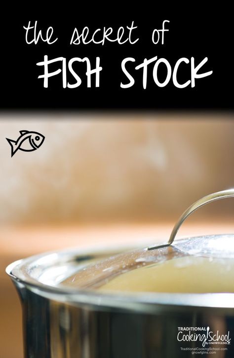 The Secret Of Fish Stock | Fish stock doesn't usually make a person's top 10 "I need to try this!" list. But when I read about the health benefits of fish stock, I had to give credit where credit is due -- fish stock is in a class all by itself. Learn how to make fish stock, too! | TraditionalCookingSchool.com Fish Stock Recipe, Fish Broth, Oily Fish, How To Make Fish, Seafood Stock, Stock Recipes, Nourishing Traditions, Dried Parsley, Dried Thyme