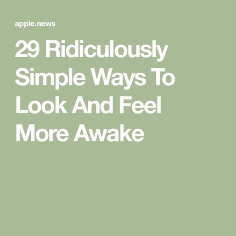 29 Ridiculously Simple Ways To Look And Feel More Awake Hate Mornings, Not A Morning Person, Motivational Water Bottle, Morning People, Body Hacks, Morning Person, Better Sleep, In The Morning, Simple Way