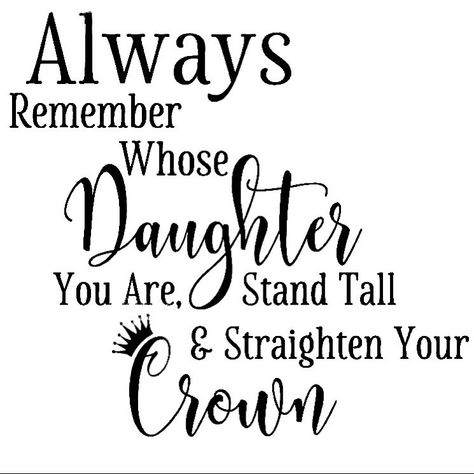 Always remember whose daughter you are. Stand tall and straighten your crown. Crown Quotes, Straighten Your Crown, Paper Crown, King Quotes, Inspirational Verses, Remember Who You Are, Lds Quotes, Daughters Of The King, Activity Days