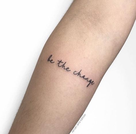 Tattoo be the change Change The World Tattoo, Be The Change Tattoo Ideas, Looks Can Be Deceiving Tattoo, Things Change Tattoo, Do Better Tattoo, You Decide :(: Tattoo, Prison Break Tattoo Ideas, Be Better Tattoo, New Begginings Tattoo