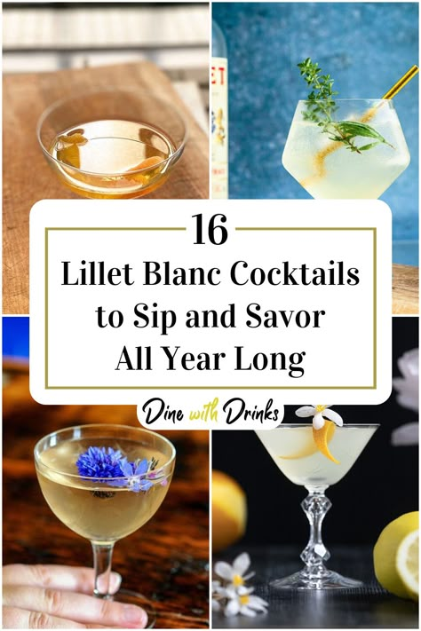 Collage of 4 lillet blanc cocktails. Cocktails With Lillet Blanc, Lillet Cocktail Drinks, Lillet Blanc Cocktails, White Lady Cocktail, Nice Drinks, Fall Goals, Light Cocktails, Creative Cocktails, Champagne Drinks