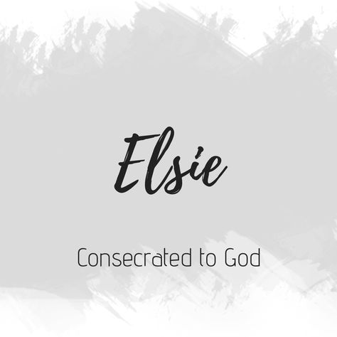 Elsie Name Meaning, Elsie Name, Sweet Girl Names, Meaningful Baby Names, Sweet Baby Names, Middle Names, Names Unique, Beautiful Names