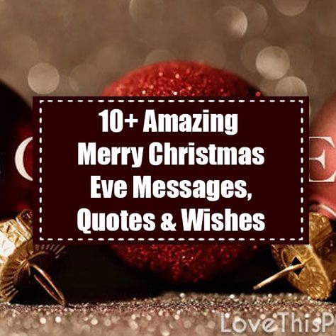 10+ Amazing Merry Christmas Eve Messages, Quotes & Wishes Christmas Eve Messages Words, Christmas Eve Messages, Christmas Eve Wishes Quotes, Christmas Eve Sayings, Xmas Eve Quotes, It’s Christmas Eve Quotes, Merry Christmas Eve Quotes, Christmas Eve Quotes, Merry Christmas Eve