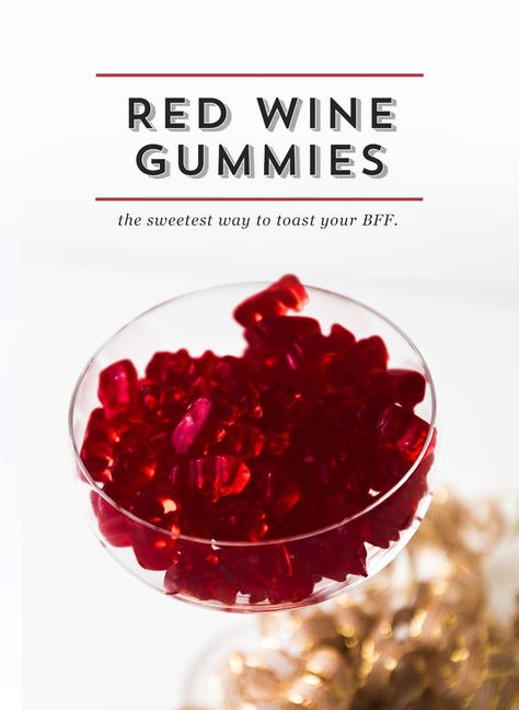 These Red Wine Gummies Are the Best Girlfriend Gift Ever Girlfriends Show, Wine Gummies, Mother's Day Diy Gifts, Gift Ideas For Girlfriends, Childhood Candy, Gummies Recipe, Gummi Bears, Best Girlfriend, Deli Food