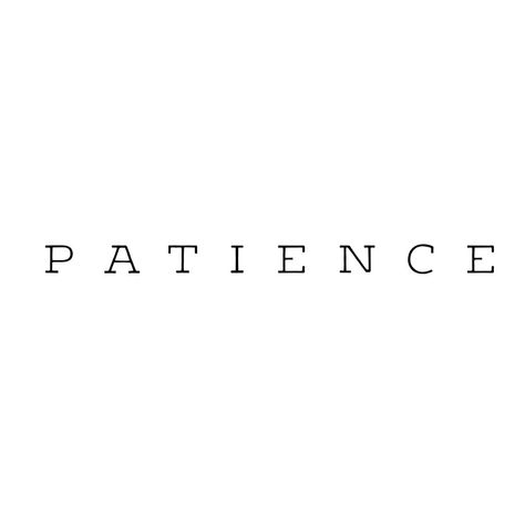 Patience Tattoo, Wörter Tattoos, Meaningful Tattoo Quotes, Muster Tattoos, Inspiration Tattoos, Tattoo Font, Word Tattoos, Simplistic Tattoos, Tattoo Fonts