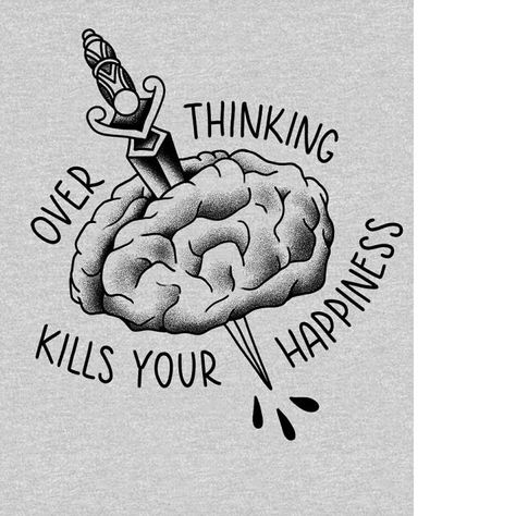 Gift Overthinking Kills Your Happiness Brain Shirt Check more at https://pokpokny.com/product/gift-overthinking-kills-your-happiness-brain-shirt/ Tattoos About Overthinking, Tattoo Ideas Overthinking, Overthinker Tattoo Ideas, Tattoos For Overthinkers, Narcotics Anonymous Tattoo, Overthinking Tattoos, Overthinking Kills Your Happiness, Calf Sleeve Tattoo, Hart Tattoo