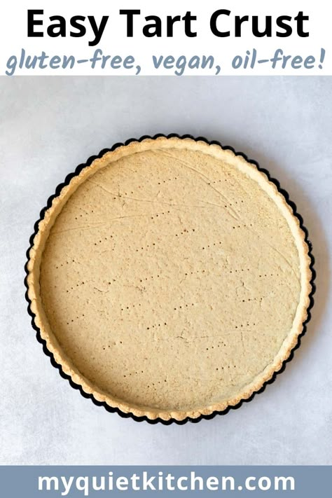 Vegan Tart Crust (Gluten-Free, Oil-Free) Healthy Tart Crust, Vegan Tart Crust, Healthy Pie Crust Recipe, Gluten Free Tart Crust, Gluten Free Tart, Tart Dough Recipe, Healthy Tart, Vegan Tart, Tart Crust Recipe