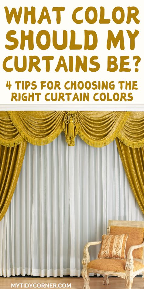 Gold and white curtains and tex overlay about how to choose curtain colors for your home. Curtain Colour Combination Living Rooms, Curtain Guidelines, Inside Mount Curtains, How To Choose Curtains, Curtain Living Room Ideas, How To Drape Curtains, Curtain Color Ideas, Inexpensive Curtains, Colors For Living Room