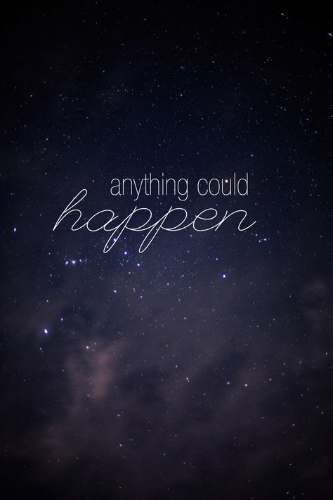 anything could happen Meaningful Words, Amazing Adventures, Iphone Wallpapers, Iphone Wallpaper, Life Quotes, Ipad, Wallpapers, Iphone, Quotes