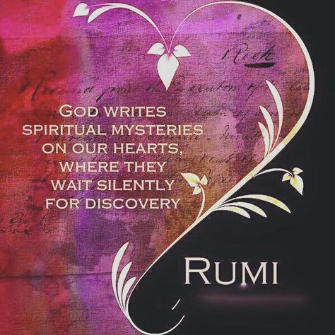 ❥ "God writes spiritual mysteries on our hearts, where they wait silently for discovery." ~Rumi ❤ (May it be apparent from our heart, the great difference between loving other's choices and loving others.) Vertrouw Op God, Shams Tabrizi, Rumi Poem, Rumi Poetry, Jalaluddin Rumi, Sufi Mystic, Rumi Love Quotes, Rumi Love, Future Vision