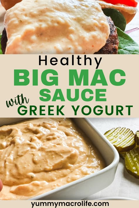 Healthy Big Mac Sauce - Yummy Macro Life Easy Big Mac Sauce Recipe, Easy Big Mac Sauce, Healthy Big Mac Sauce, Sauce With Greek Yogurt, Copycat Big Mac Sauce, Copycat Big Mac, Easy And Healthy Dinners, Low Calorie Sauces, Homemade Big Mac Sauce