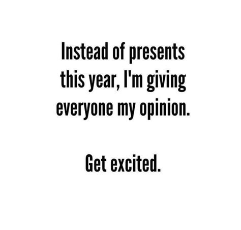 I do this all year but ok. Happy Holidays. Sarcastic Christmas, Twisted Humor, Christmas Quotes, Sarcastic Quotes, Delaware, Bones Funny, New Memes, Christmas Humor, Me Quotes