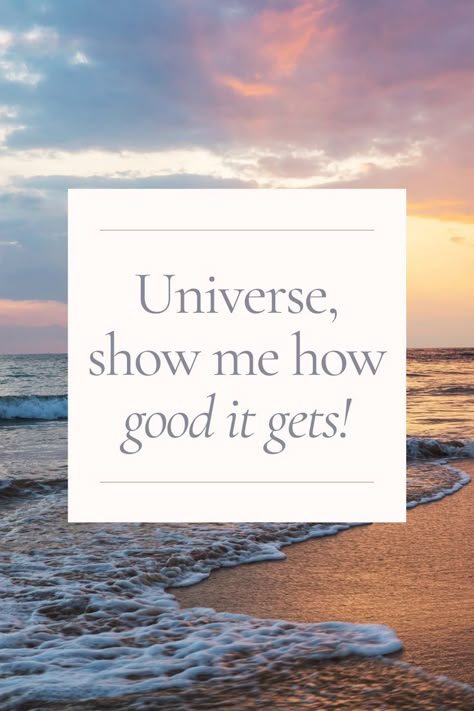 Universe, show me how good it gets!💙 #positivemindset #affirmation #manifest #mindset Universe Show Me How Good It Can Get, Universe Show Me How Good It Gets Wallpaper, Universe Show Me How Good It Gets, Show Me How Good It Can Get, Universe Show Me, Girl Motivation, Goddess Vibes, Abundance Manifestation, Vibrational Frequency