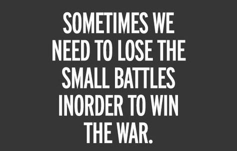 The old saying "You can WIN the battle but the lose the war" is REALLY TRUE! In the midst of an argument it is easy to forget WHAT you are really fighting for! At that moment, STEP BACK and DECIDE what outcome YOU REALLY WANT. Grandma always said, fight for the GOOD of EVERYONE then you will always be on the RIGHT PATH! Just remember, having it your way or the highway CAN & WILL leave you ALL alone on a VERY long stretch of road! Today practice SELF-LESS not selfish! Sun Tzu, Good Parenting, Quotable Quotes, A Quote, Note To Self, Great Quotes, Inspire Me, Words Quotes, We Need