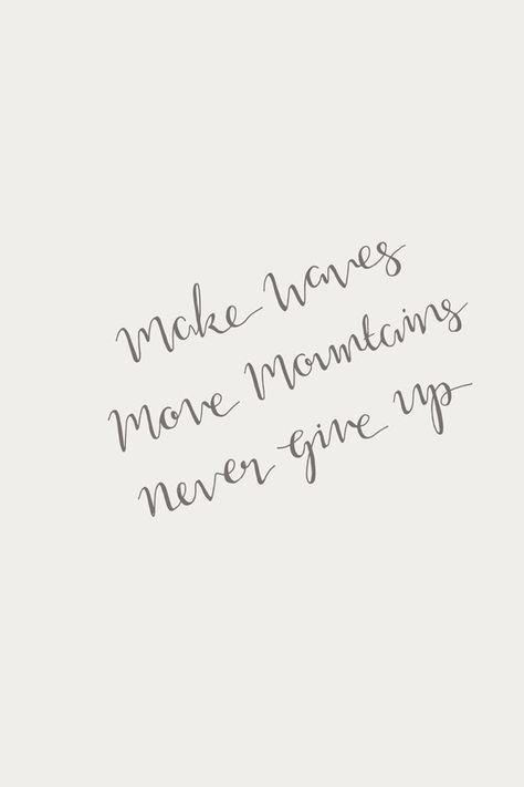 Make Waves, Move Mountains, Never give up - 9 Motivational Quotes for Entrepreneurs - Bea & Bloom Creative Design Studio Quotes For Entrepreneurs, Motivational Quotes For Entrepreneurs, Sea Quotes, Mountain Quotes, Selfie Quotes, Creative Design Studio, Ocean Quotes, Instructional Coaching, Make Waves