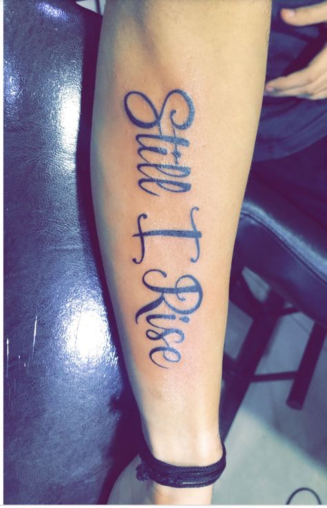 Still I Rise Tattoo Lewis Hamilton, Still I Rise Tattoo Forearm, Still We Rise Tattoo, Still I Rise Phoenix Tattoo, Still I Rise Tattoo Design, And Still I Rise Tattoo, Still I Rise Tattoo Fonts, Rise Tattoo Ideas, Still I Rise Tattoo Ideas