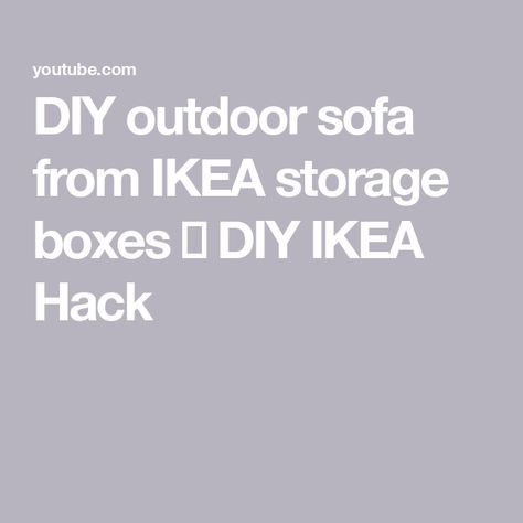 DIY outdoor sofa from IKEA storage boxes ☀️ DIY IKEA Hack Ikea Outdoor Furniture Hacks, Nämmarö Ikea Hack, Nämmarö Ikea, Low Sitting Bench With Storage Ikea, Ikea Outdoor Sofa Cushions, Storage Boxes Diy, Ikea Storage Boxes With Lid, Diy Outdoor Storage Box Waterproof, Ikea Storage Boxes