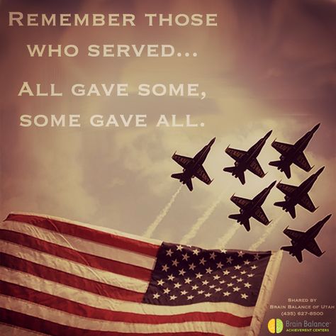 Remember those who #served... All gave some, some gave all. #sacrifice #armedforces #truth #remembrance #MemorialDay #MemorialDay2015 #StGeorge #SouthJordan #PleasantGrove #Utah #UT #brainbalance #addressthecause #afterschoolprogram All Gave Some Some Gave All, Military Thanksgiving Quotes, Military Quotes Wallpaper, Military Kids Quotes, Military Child Quotes, 2 Chronicles 7:14, Some Gave All, Military Quotes Sacrifice, Patriotic Pictures