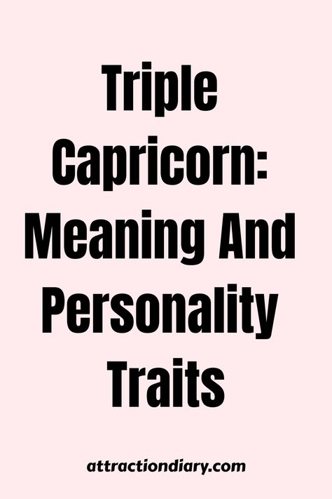 Triple Capricorn: Meaning and Personality Traits text on a pink background with the source attribution at the bottom. Capricorn Personality Traits Women, Capricorn Meaning, Capricorn Personality Traits, Capricorn Personality, Love Lessons, Capricorn Traits, Capricorn Facts, The Constellations, Personality Traits