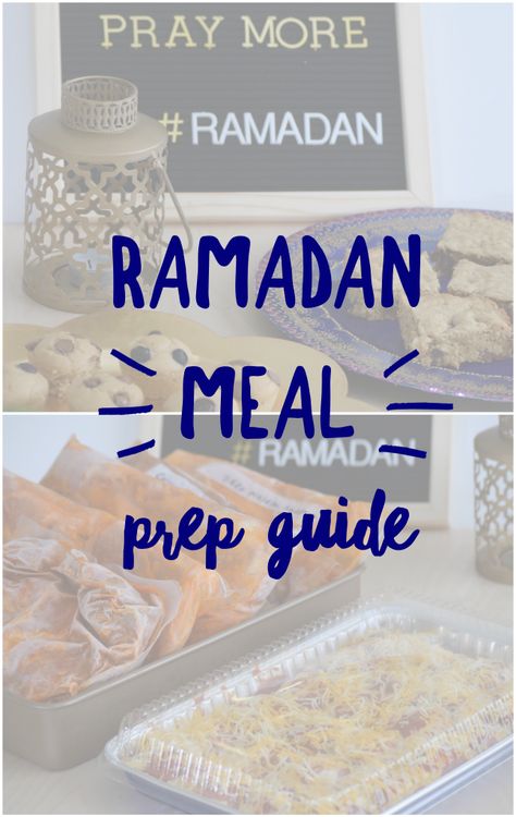 Ramadan Meal Prep Guide Ramadan Food Prep, Ramadan Guide, Ramadan Prep, Ramadan Healthy Meal Plan, Ramadan Meal Prep, Ramadan Meal Prep Ideas, Ramadan Meal Plan, Ramadan Preparation, Ramadan Meals