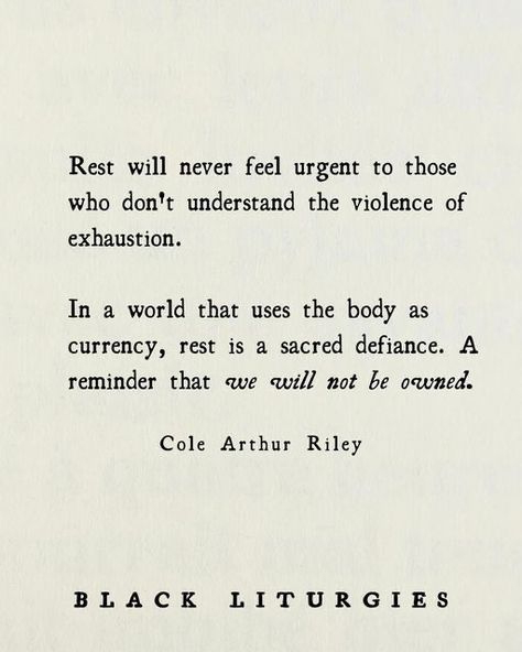 Quote About Rest, Black Liturgies, Liberation Quotes, Resistance Quotes, Rest Is Resistance, Resist Quotes, Rest Quotes, Black Poetry, Black Liberation