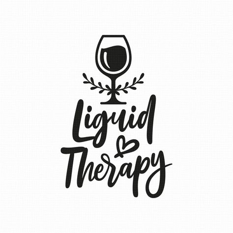 Liquid Therapy, Wine Meme, Wine Quotes Funny, Hearts Svg, Decal Ideas, Wine Svg, Wine Signs, Drinking Quotes, Funny Wine