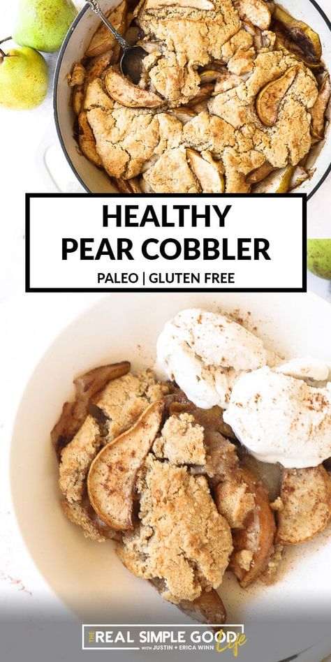 This easy, healthy pear cobbler recipe is gluten free with Vegan options. Made with almond and tapioca flours and sweetened with maple or coconut sugar. You will love the cozy and warming cinnamon and spices, paired with your favorite pears. | realsimplegood.com #paleo #glutenfree #vegan Pear Cobbler Recipe, Paleo Baking Powder, Pear Cobbler, Pear Dessert, Sliced Pears, Pear Recipes, Cobbler Recipe, Almond Cake, Cobbler Recipes