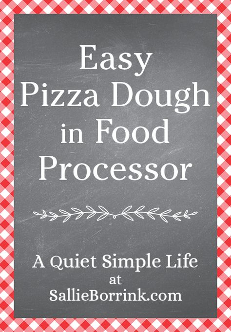 Easy and Inexpensive Pizza Dough in the Food Processor Blender Pizza Dough, Ninja Pizza Dough Recipes, Pizza Dough In Food Processor, Food Processor Pizza Dough Recipe, Pizza Dough Food Processor, Pizza Dough Instant Yeast, Fast Pizza Dough, Tightwad Gazette, Quick Dough